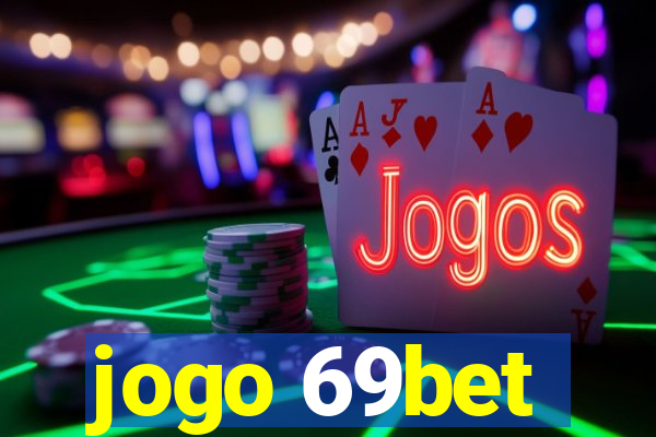 jogo 69bet